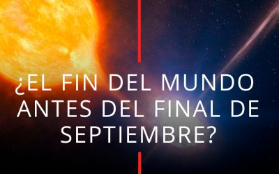 ¿El fin del mundo antes del final de septiembre?